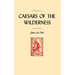 Caesars of the Wilderness