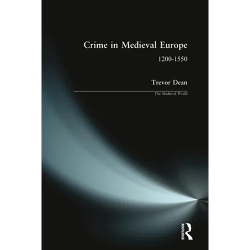 Crime in Medieval Europe: 1200-1550