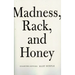 Madness, Rack, and Honey: Collected Lectures
