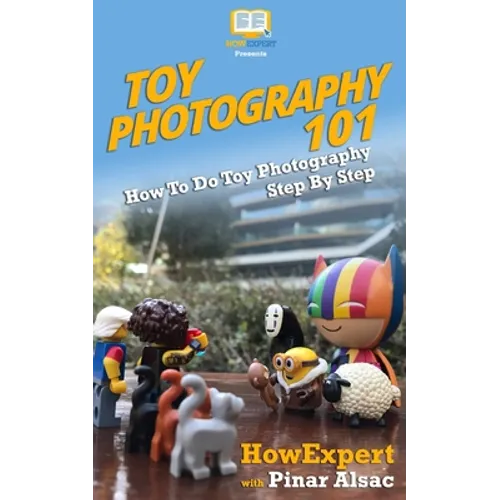 Toy Photography 101: How To Do Toy Photography Step By Step