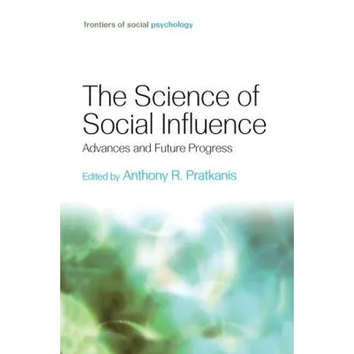 The Science of Social Influence: Advances and Future Progress