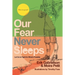 Our Fear Never Sleeps: Let Go To Fight For What's Possible