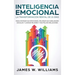 Inteligencia Emocional: La transformación mental de 21 días para dominar sus emociones, mejorar sus habilidades sociales y lograr mejores y más felice
