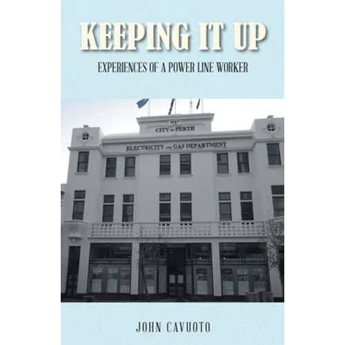 Keeping It Up: Experiences of a Power Line Worker