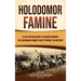 Holodomor Famine: A Captivating Guide to Understanding the Ukrainian Famine and Its Impact on History