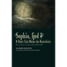 ​Sophia, God &​ A Short Tale About the Antichrist: Also Including At the Dawn of Mist-Shrouded Youth