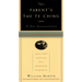 The Parent's Tao Te Ching: Ancient Advice for Modern Parents