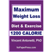 Maximum Weight Loss - 1200 Calorie: Using Diet and Exercise