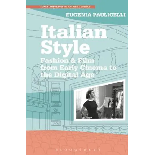 Italian Style: Fashion & Film from Early Cinema to the Digital Age
