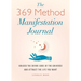 The 369 Method Manifestation Journal: Unlock the Divine Code of the Universe and Attract the Life You Want