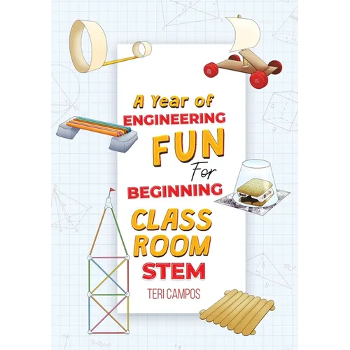 A Year of Engineering Fun for Beginning Classroom STEM