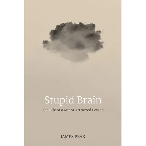 Stupid Brain: The Life of a Minor Attracted Person