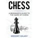 Chess: A Beginner's Guide to the Game of Chess
