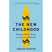 The New Childhood: Raising Kids to Thrive in a Connected World