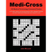 Medi-Cross: 100 Medical Terminology Crossword Puzzles for Pre-Med, Medical, and Nursing Students, EMTs, Massage Therapists and Other Health Care Profe