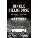 Hinkle Fieldhouse: Indiana's Basketball Cathedral