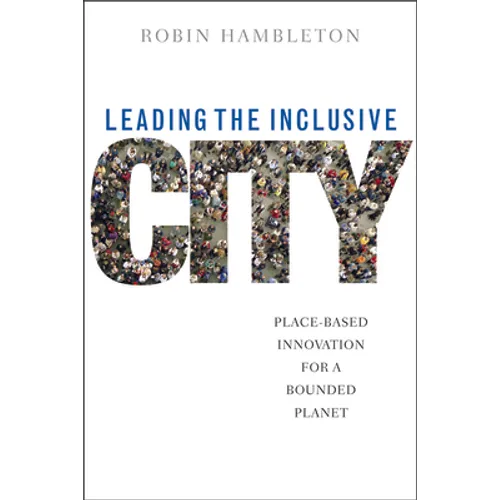 Leading the Inclusive City: Place-Based Innovation for a Bounded Planet