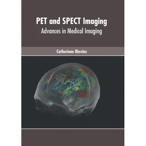 Pet and Spect Imaging: Advances in Medical Imaging