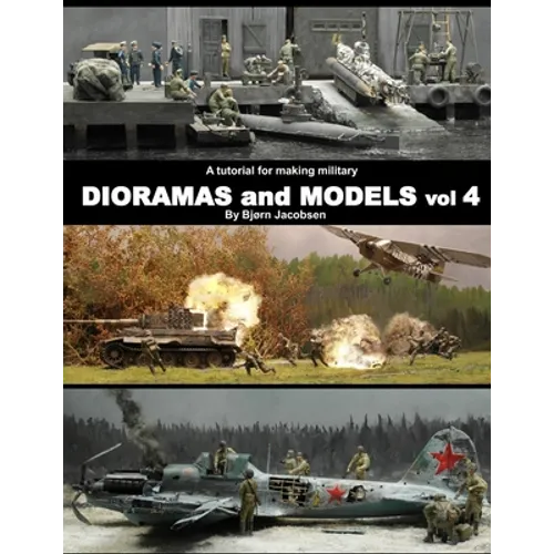 A tutorial for making military DIORAMAS and MODELS vol 4