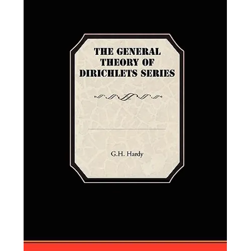 The General Theory Of Dirichlets Series