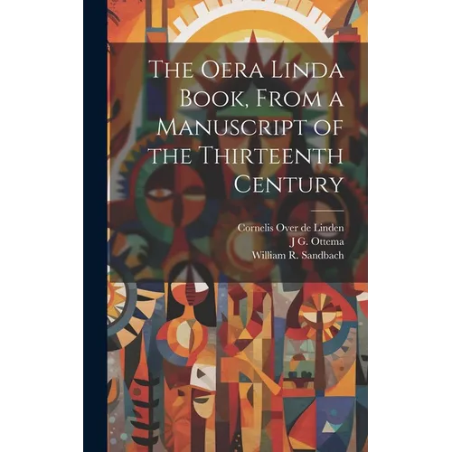 The Oera Linda Book, From a Manuscript of the Thirteenth Century