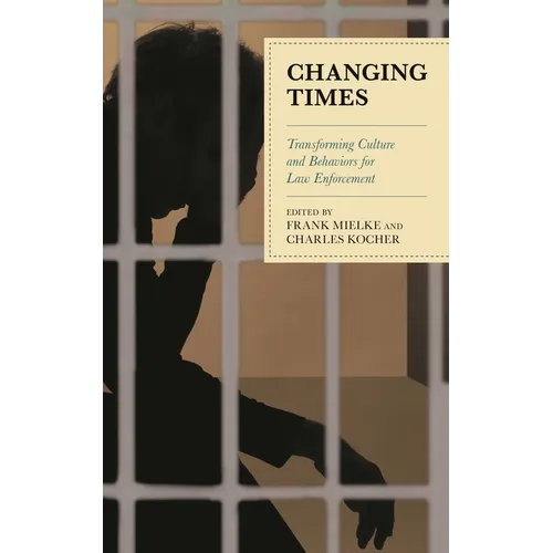 Changing Times: Transforming Culture and Behaviors for Law Enforcement