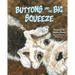 Buttons and the Big Squeeze: A true story about a little dog who never gave up