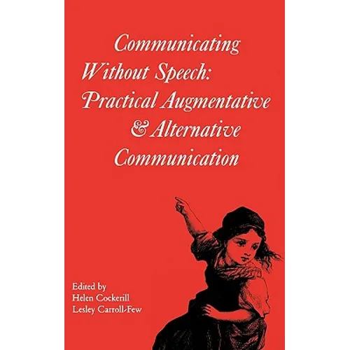 Communicating Without Speech: Practical Augmentative and Alternative Communication for Children