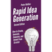 Rapid Idea Generation: How to Create, Innovate, Conceive, and Invent From Scratch