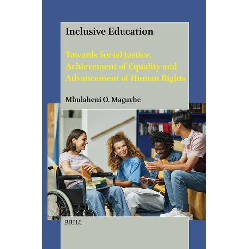 Inclusive Education: Towards Social Justice, Achievement of Equality and Advancement of Human Rights