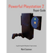 Powerful PlayStation 2 Repair Guide: A Guide Through the PlayStation 2 Repair Process
