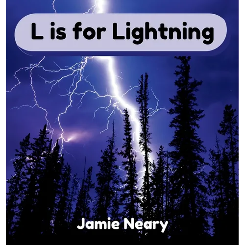 L is for Lightning: A Weather Alphabet