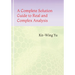 A Complete Solution Guide to Real and Complex Analysis