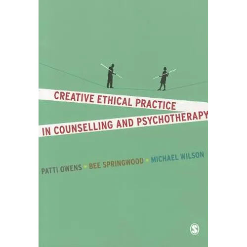 Creative Ethical Practice in Counselling & Psychotherapy