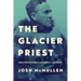 The Glacier Priest: Father Bernard Hubbard and America's Last Frontier