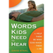 Words Kids Need to Hear: To Help Them Be Who God Made Them to Be