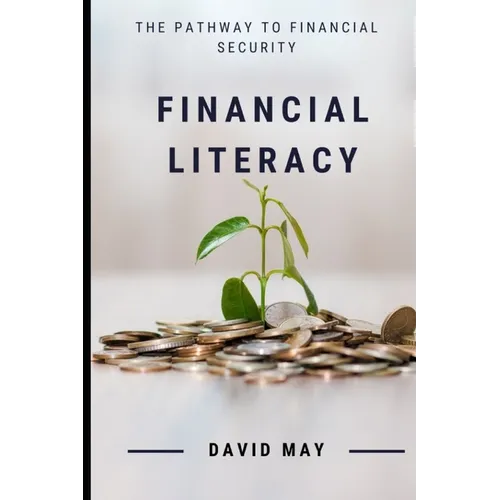 Financial Literacy: The Pathway to Financial Security