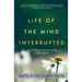 Life of the Mind Interrupted: Essays on Mental Health and Disability in Higher Education