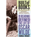 Built of Books: How Reading Defined the Life of Oscar Wilde