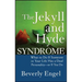 The Jekyll and Hyde Syndrome: What to Do If Someone in Your Life Has a Dual Personality - Or If You Do