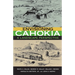 Envisioning Cahokia: A Landscape of Perspective