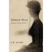 Almost Over: Aging, Dying, Dead