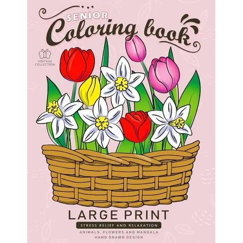 Senior Coloring book: Large Print Adults Coloring Book Flowers and Mandala Stress Relieving Unique Design