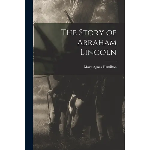The Story of Abraham Lincoln