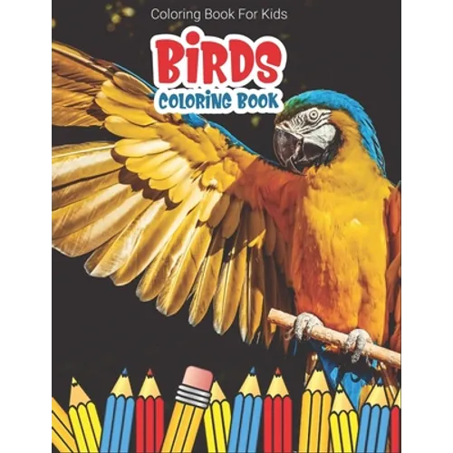 Coloring Book For Kids: Birds Coloring Book