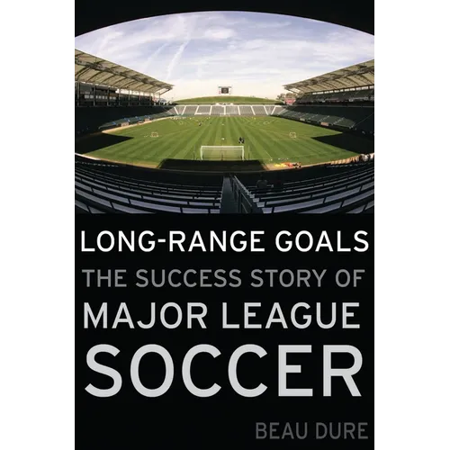 Long-Range Goals: The Success Story of Major League Soccer