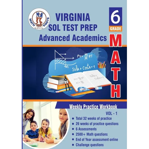 Virginia Standards of Learning Grade 6 WorkBook: Standards of Learning (SOL), 6th Grade Math: Weekly Practice Workbook Volume 1: Multiple Choice and F