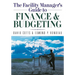 The Facility Manager's Guide to Finance and Budgeting