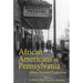 African Americans in Pennsylvania: Shifting Historical Perspectives