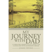 My Journey with Dad: A Caregiver's Perspective in Caring for a Loved One with Alzheimer's Disease